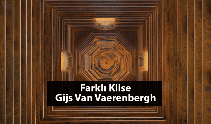 Farklı Klise – Gijs Van Vaerenbergh